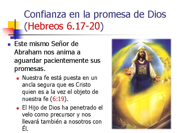 Confianza en la promesa de Dios (Hebreos 6. 17 -20) n Este mismo Señor