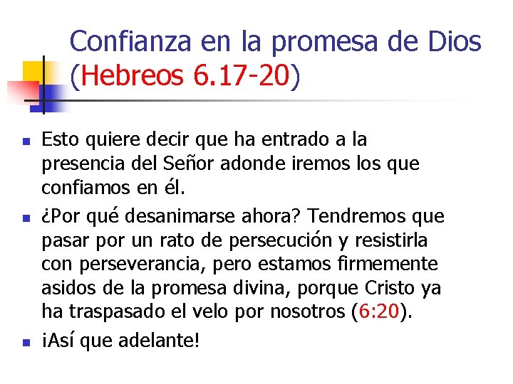 Confianza en la promesa de Dios (Hebreos 6. 17 -20) n n n Esto