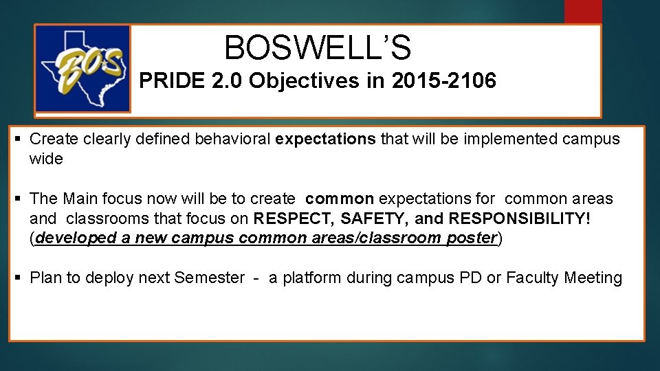 BOSWELL’S PRIDE 2. 0 Objectives in 2015 -2106 § Create clearly defined behavioral expectations