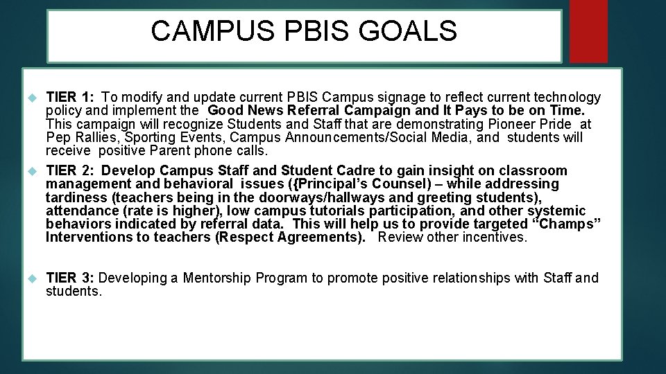 CAMPUS PBIS GOALS TIER 1: To modify and update current PBIS Campus signage to