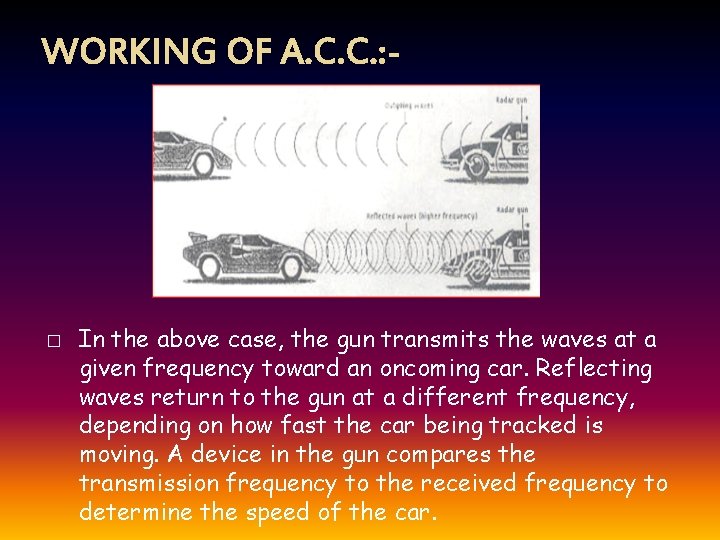 WORKING OF A. C. C. : - � In the above case, the gun