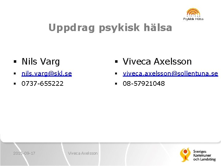 Uppdrag psykisk hälsa § Nils Varg § Viveca Axelsson § nils. varg@skl. se §