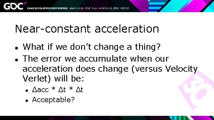 Near-constant acceleration ● ● What if we don’t change a thing? The error we