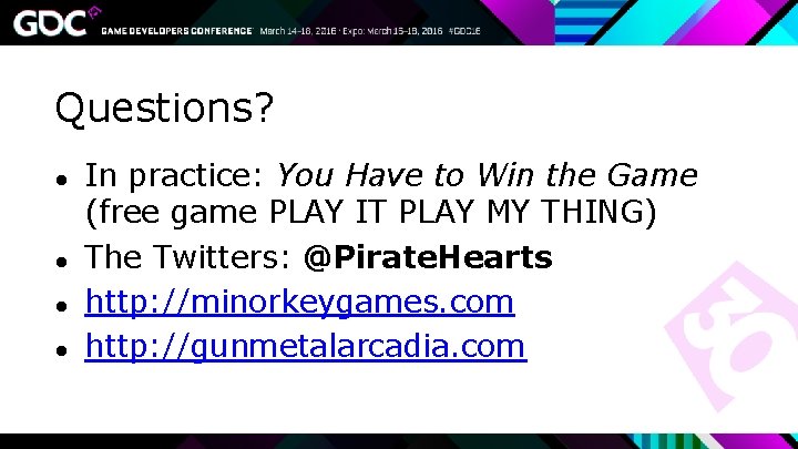 Questions? ● ● In practice: You Have to Win the Game (free game PLAY