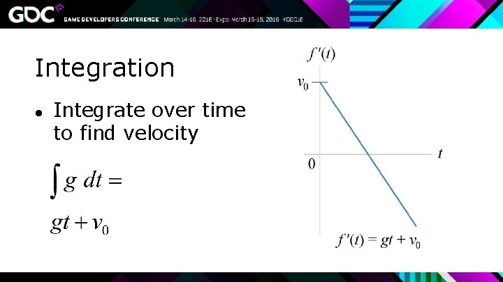 Integration ● Integrate over time to find velocity 