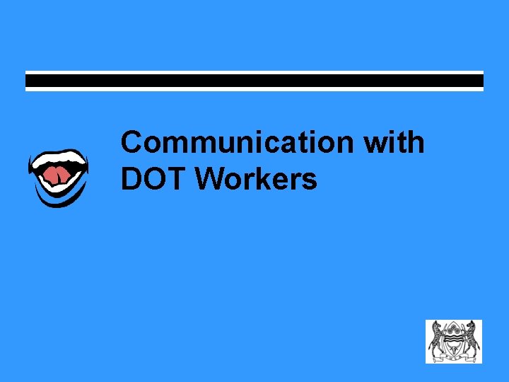 Communication with DOT Workers 