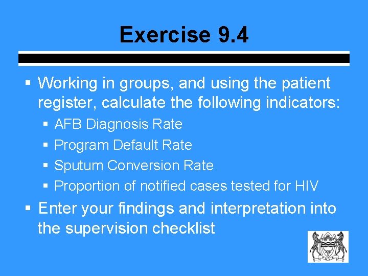 Exercise 9. 4 § Working in groups, and using the patient register, calculate the