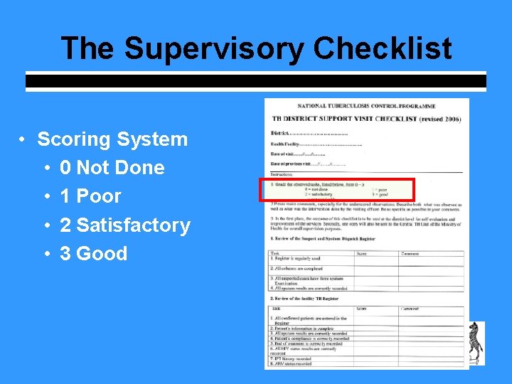 The Supervisory Checklist • Scoring System • 0 Not Done • 1 Poor •