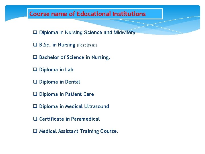 Course name of Educational Institutions q Diploma in Nursing Science and Midwifery q B.