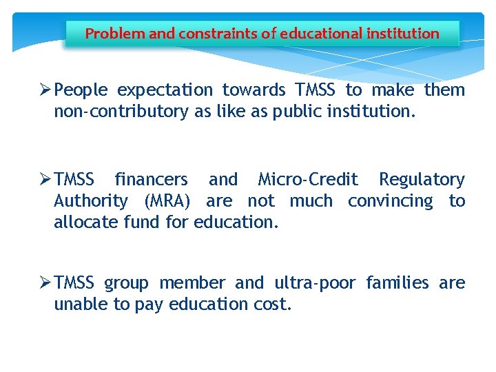 Problem and constraints of educational institution Ø People expectation towards TMSS to make them