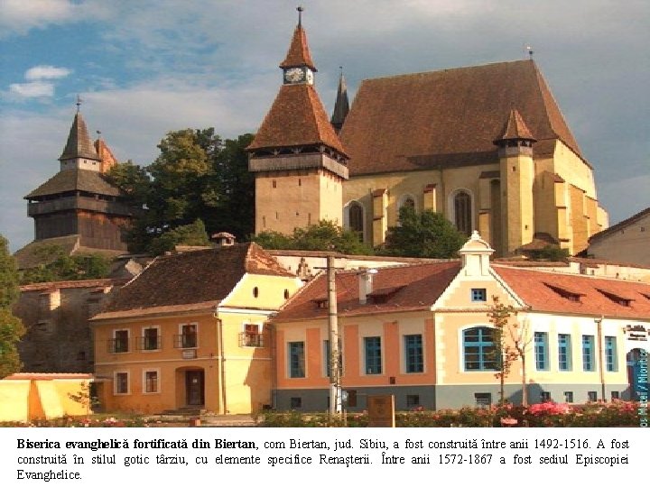 Biserica evanghelică fortificată din Biertan, com Biertan, jud. Sibiu, a fost construită între anii