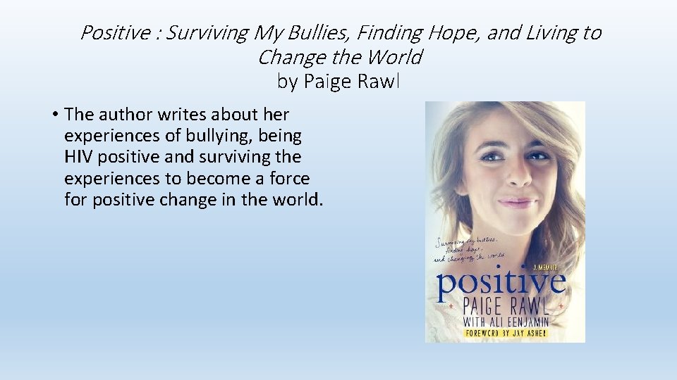 Positive : Surviving My Bullies, Finding Hope, and Living to Change the World by