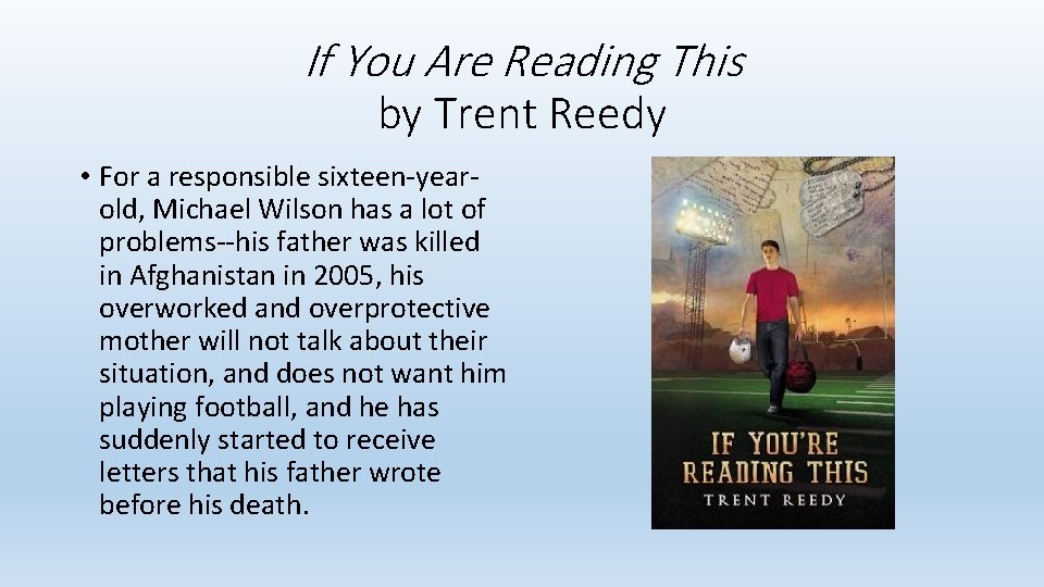 If You Are Reading This by Trent Reedy • For a responsible sixteen-yearold, Michael