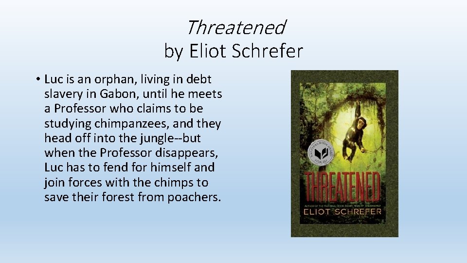 Threatened by Eliot Schrefer • Luc is an orphan, living in debt slavery in