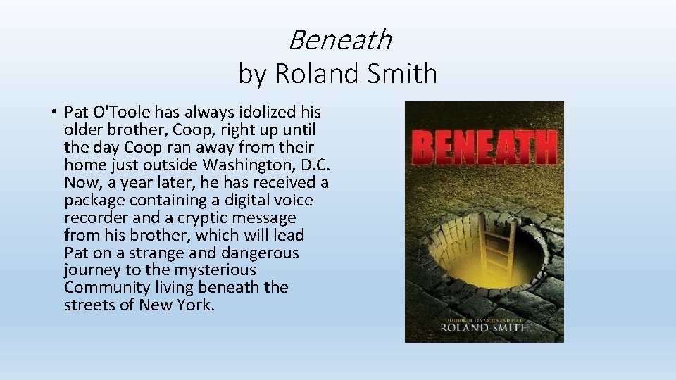 Beneath by Roland Smith • Pat O'Toole has always idolized his older brother, Coop,