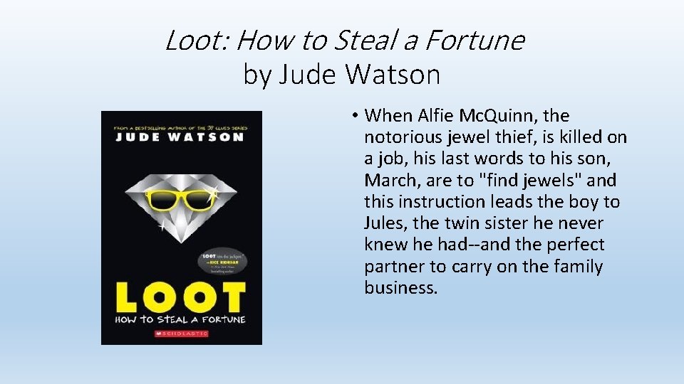 Loot: How to Steal a Fortune by Jude Watson • When Alfie Mc. Quinn,