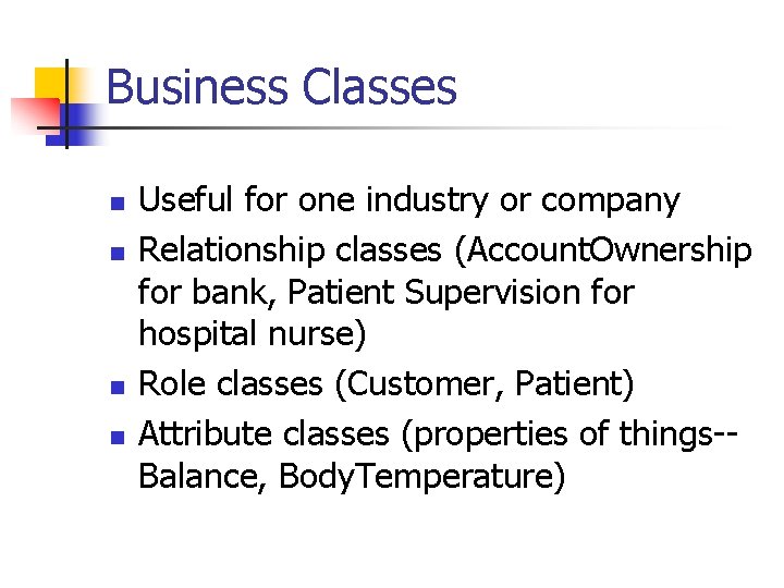 Business Classes n n Useful for one industry or company Relationship classes (Account. Ownership