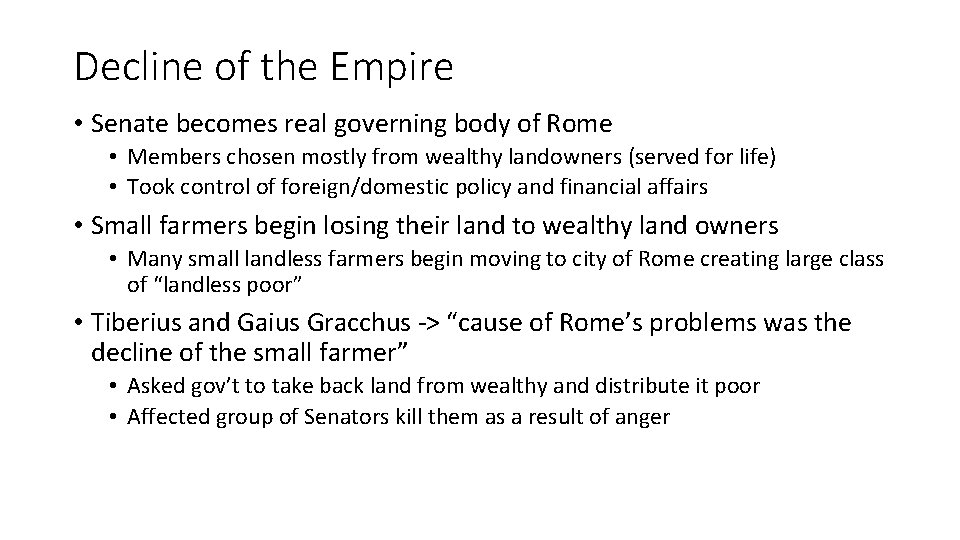 Decline of the Empire • Senate becomes real governing body of Rome • Members