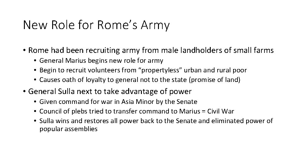 New Role for Rome’s Army • Rome had been recruiting army from male landholders