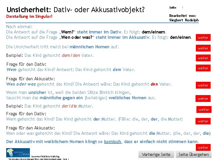 Übungsart: Unsicherheit: Dativ- oder Akkusativobjekt? Darstellung im Singular! Seite: 5 Bearbeitet von: Siegbert Rudolph