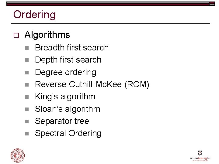 Ordering o Algorithms n n n n Breadth first search Depth first search Degree