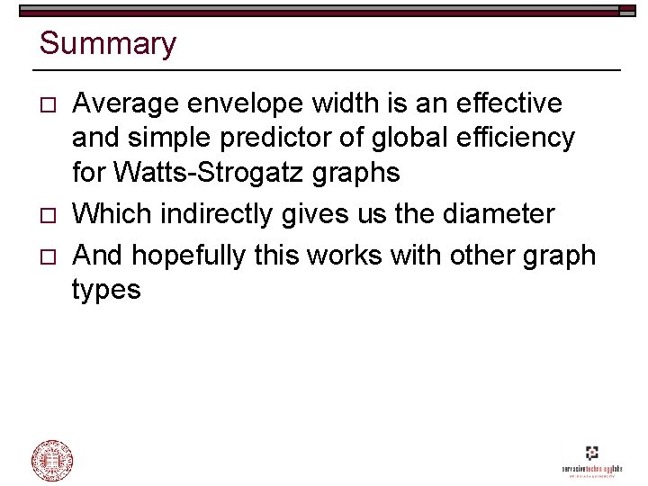 Summary o o o Average envelope width is an effective and simple predictor of