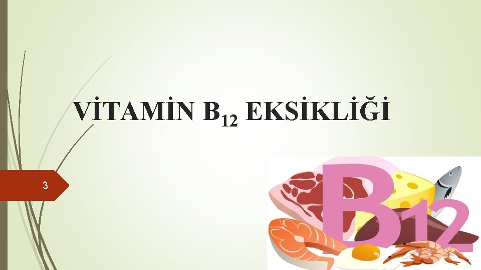 VİTAMİN B 12 EKSİKLİĞİ 3 