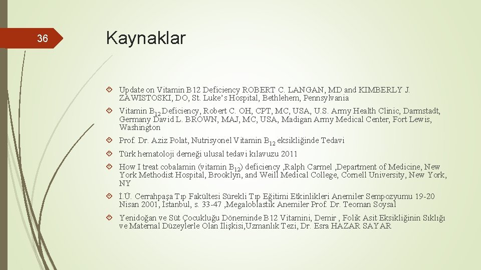 36 Kaynaklar Update on Vitamin B 12 Deficiency ROBERT C. LANGAN, MD and KIMBERLY