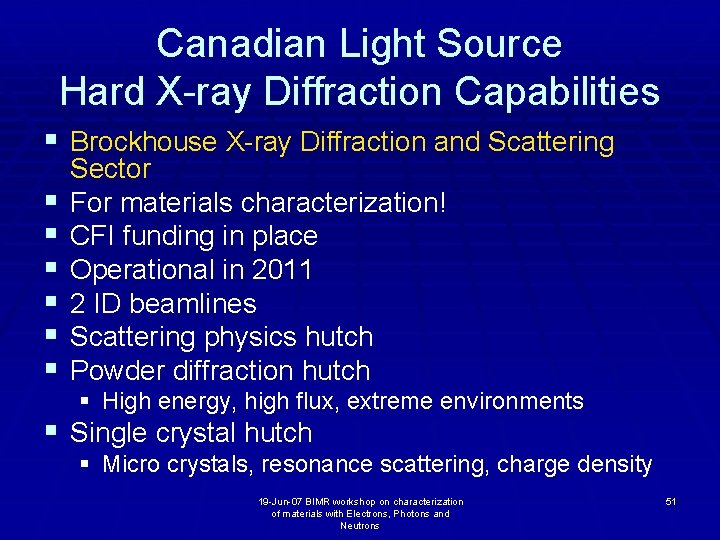 Canadian Light Source Hard X-ray Diffraction Capabilities § Brockhouse X-ray Diffraction and Scattering §