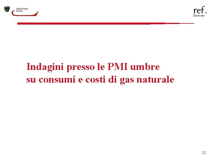 Indagini presso le PMI umbre su consumi e costi di gas naturale 11 