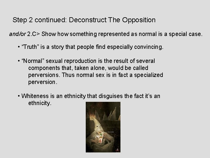 Step 2 continued: Deconstruct The Opposition and/or 2. C> Show something represented as normal