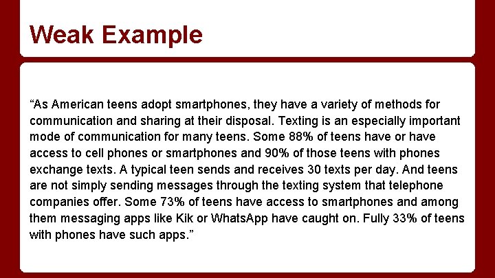 Weak Example “As American teens adopt smartphones, they have a variety of methods for