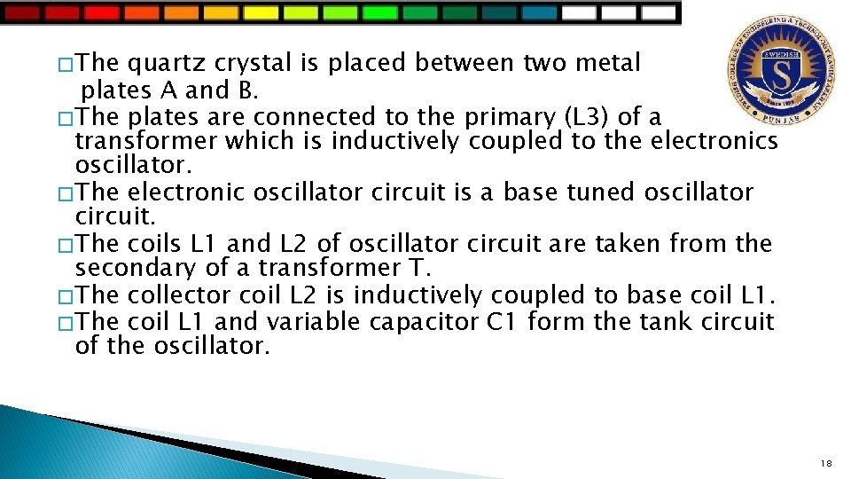 � The quartz crystal is placed between two metal plates A and B. �