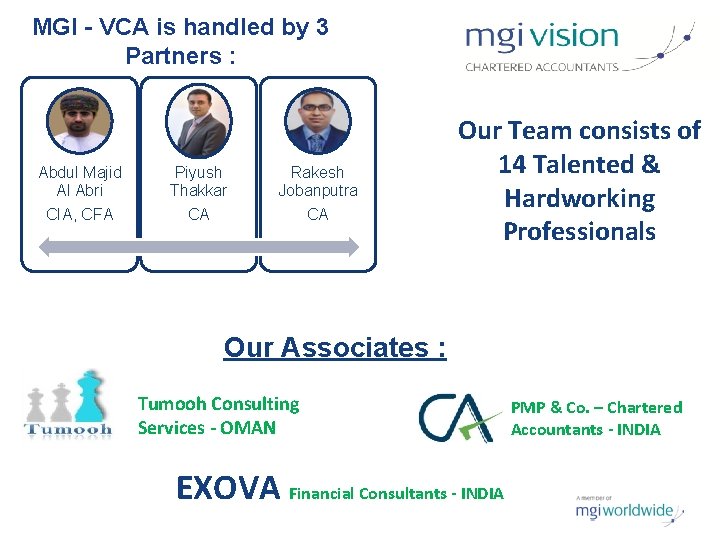 MGI - VCA is handled by 3 Partners : Abdul Majid Al Abri Piyush