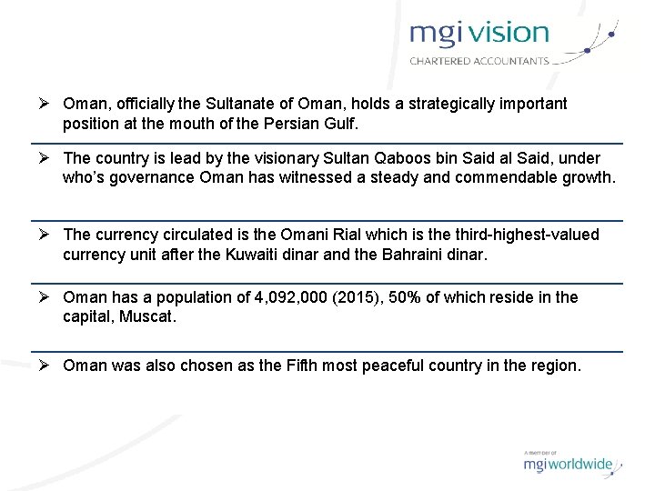 Ø Oman, officially the Sultanate of Oman, holds a strategically important position at the