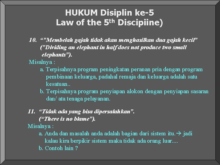 HUKUM Disiplin ke-5 Law of the 5 th Discipiine) 10. “”Membelah gajah tidak akan HUKUM Disiplin ke-5 Law of the 5 th Discipiine) 10. “”Membelah gajah tidak akan