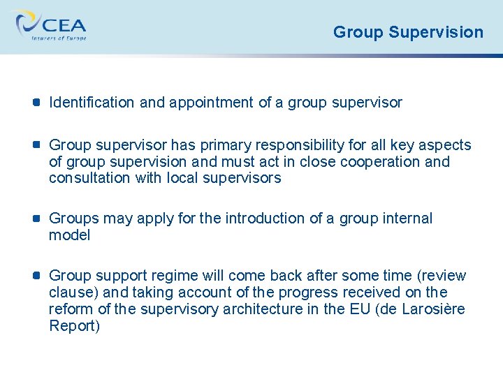 Group Supervision Identification and appointment of a group supervisor Group supervisor has primary responsibility