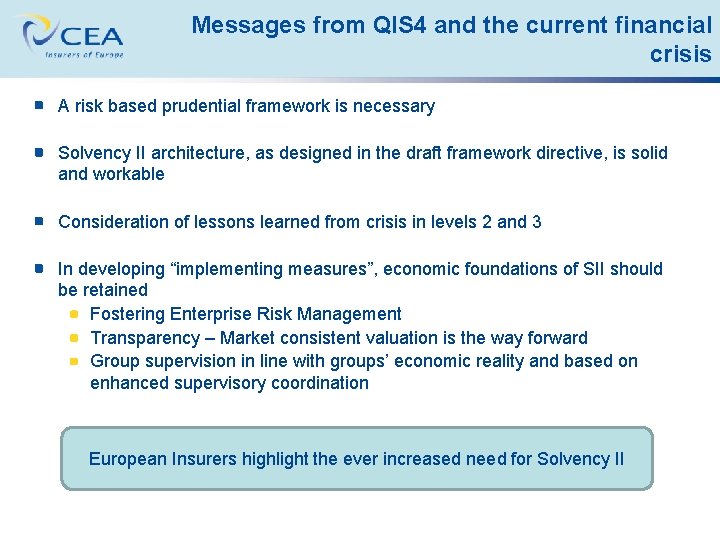 Messages from QIS 4 and the current financial crisis A risk based prudential framework