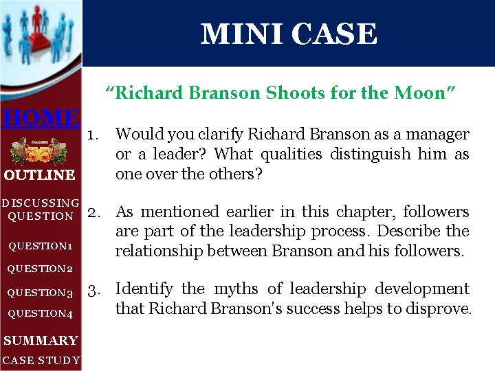 MINI CASE “Richard Branson Shoots for the Moon” HOME 1. Would you clarify Richard