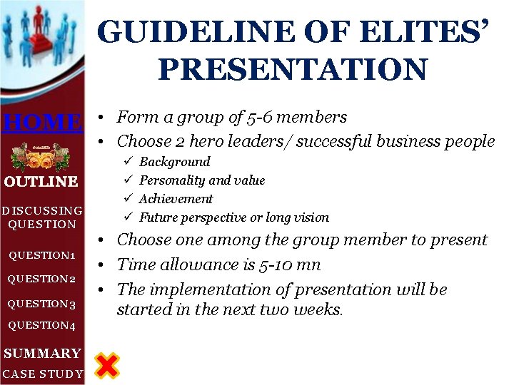 GUIDELINE OF ELITES’ PRESENTATION HOME OUTLINE DISCUSSING QUESTION 1 QUESTION 2 QUESTION 3 QUESTION