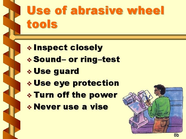 Use of abrasive wheel tools v Inspect closely v Sound– or ring–test v Use