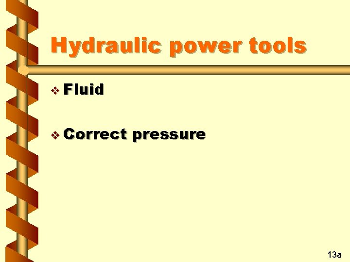 Hydraulic power tools v Fluid v Correct pressure 13 a 