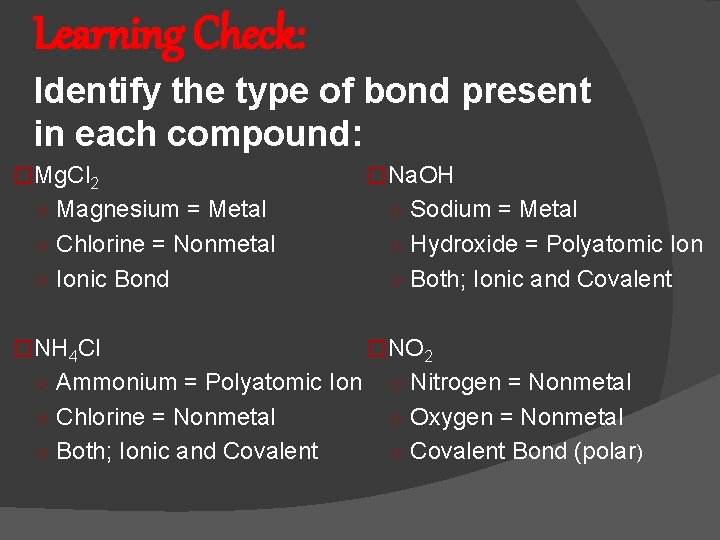 Learning Check: Identify the type of bond present in each compound: �Mg. Cl 2