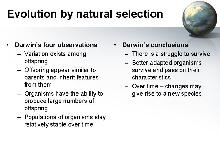Evolution by natural selection • Darwin’s four observations – Variation exists among offspring –
