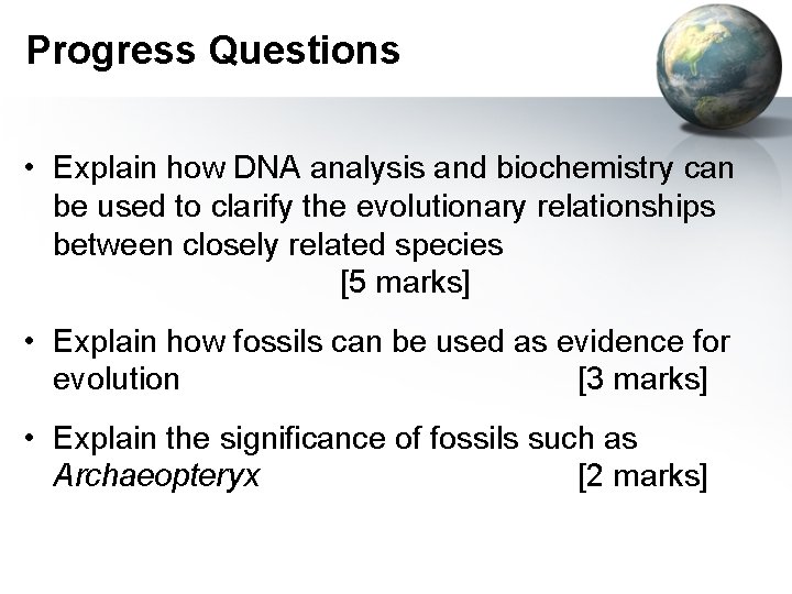 Progress Questions • Explain how DNA analysis and biochemistry can be used to clarify