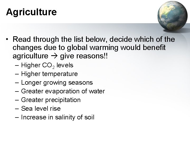 Agriculture • Read through the list below, decide which of the changes due to