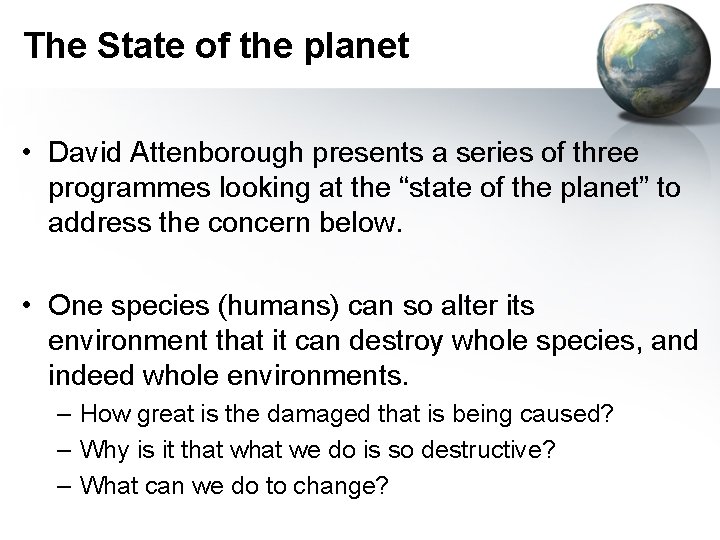 The State of the planet • David Attenborough presents a series of three programmes