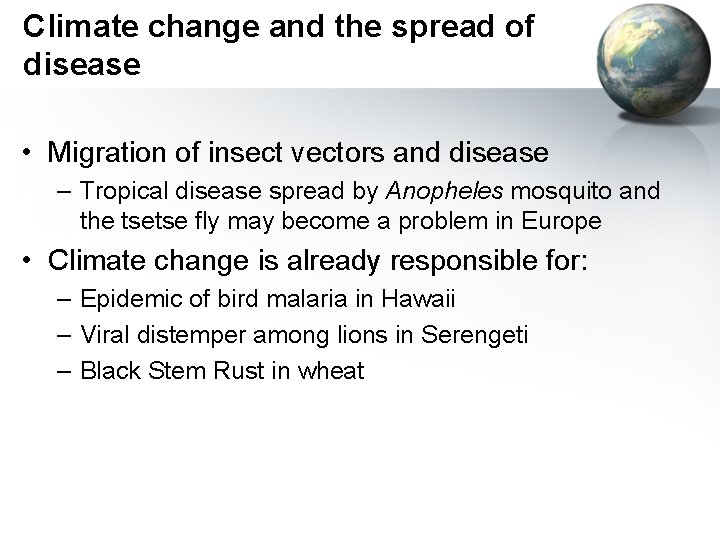 Climate change and the spread of disease • Migration of insect vectors and disease