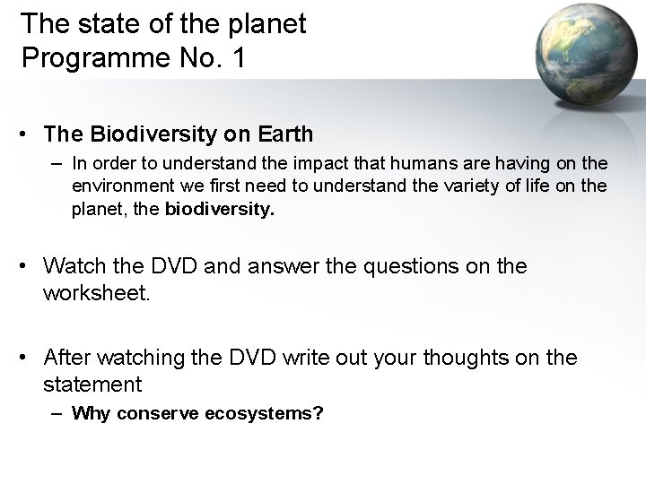 The state of the planet Programme No. 1 • The Biodiversity on Earth –