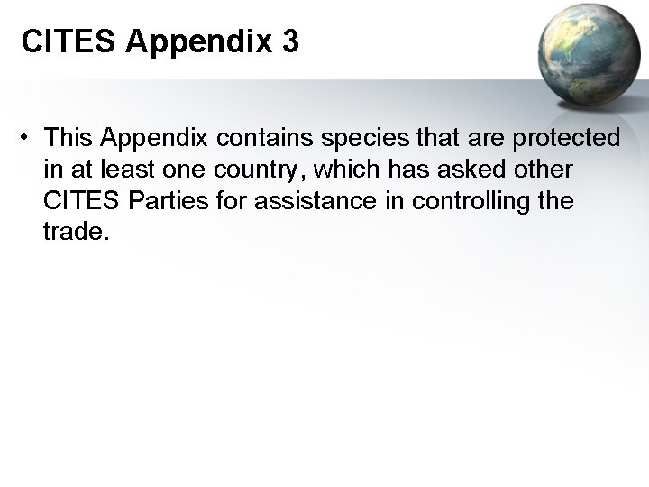 CITES Appendix 3 • This Appendix contains species that are protected in at least